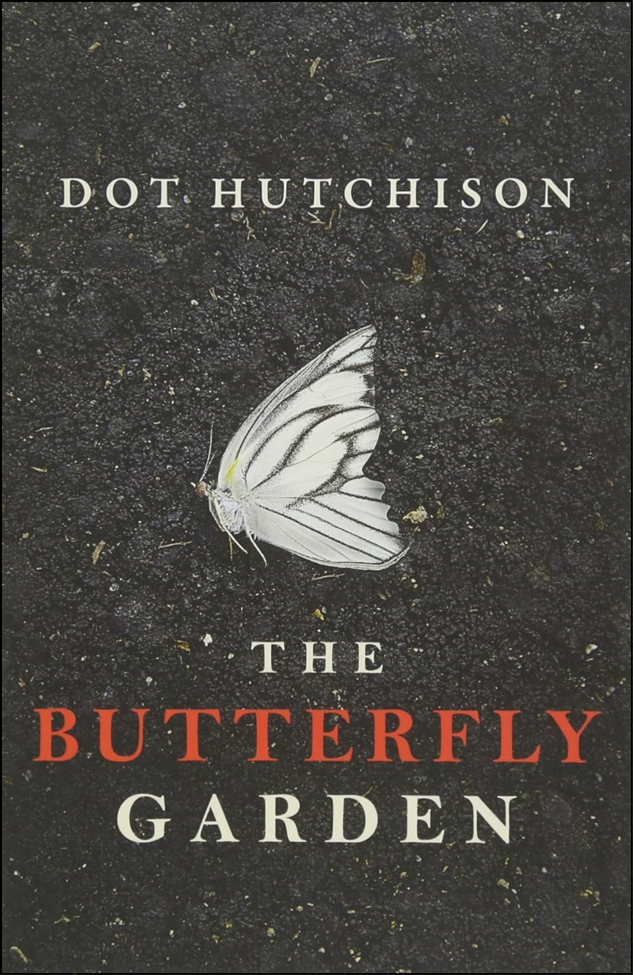 The Butterfly Garden by Dot Hutchison (Author)