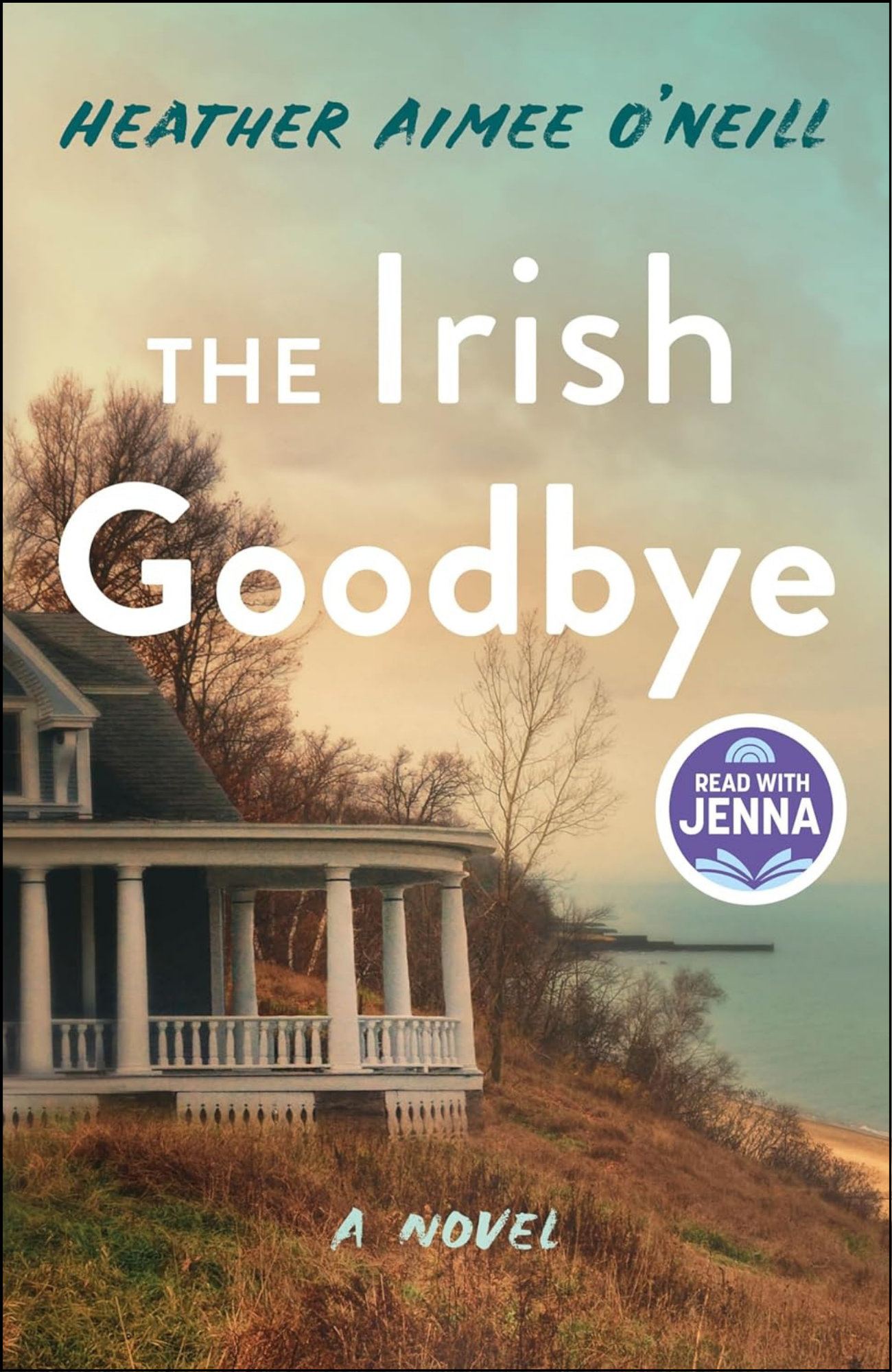 The Irish Goodbye by Heather Aimee O'Neill (Author)