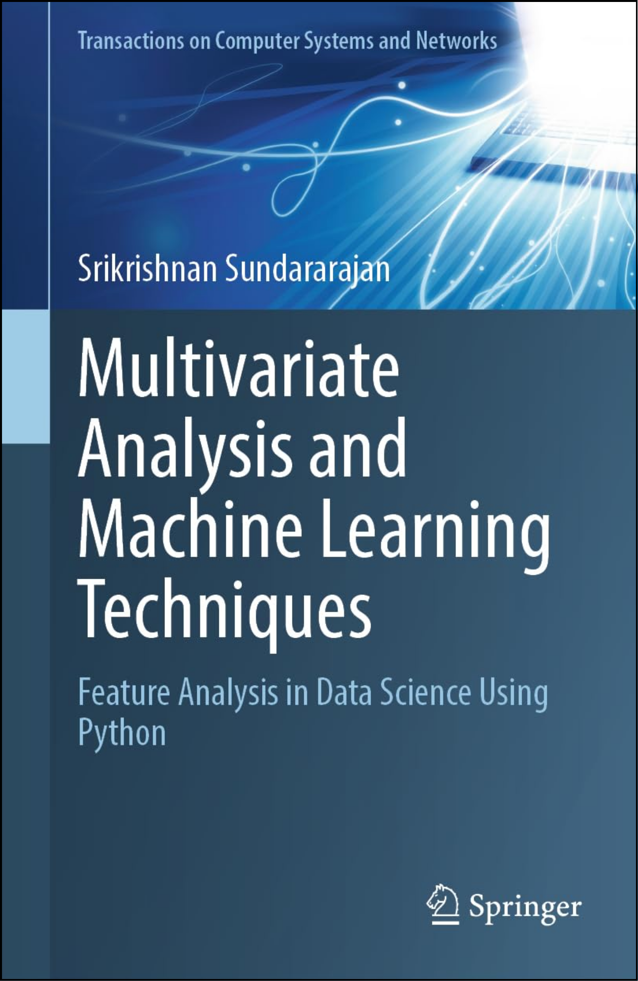 Multivariate Analysis and Machine Learning Techniques by Srikrishnan Sundararajan (Author)