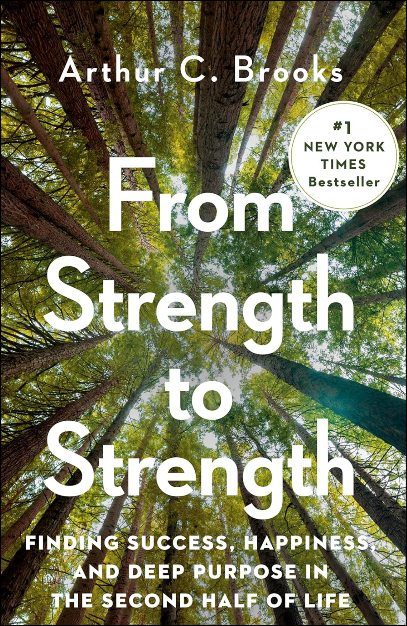 From Strength to Strength by Arthur C. Brooks (Author)