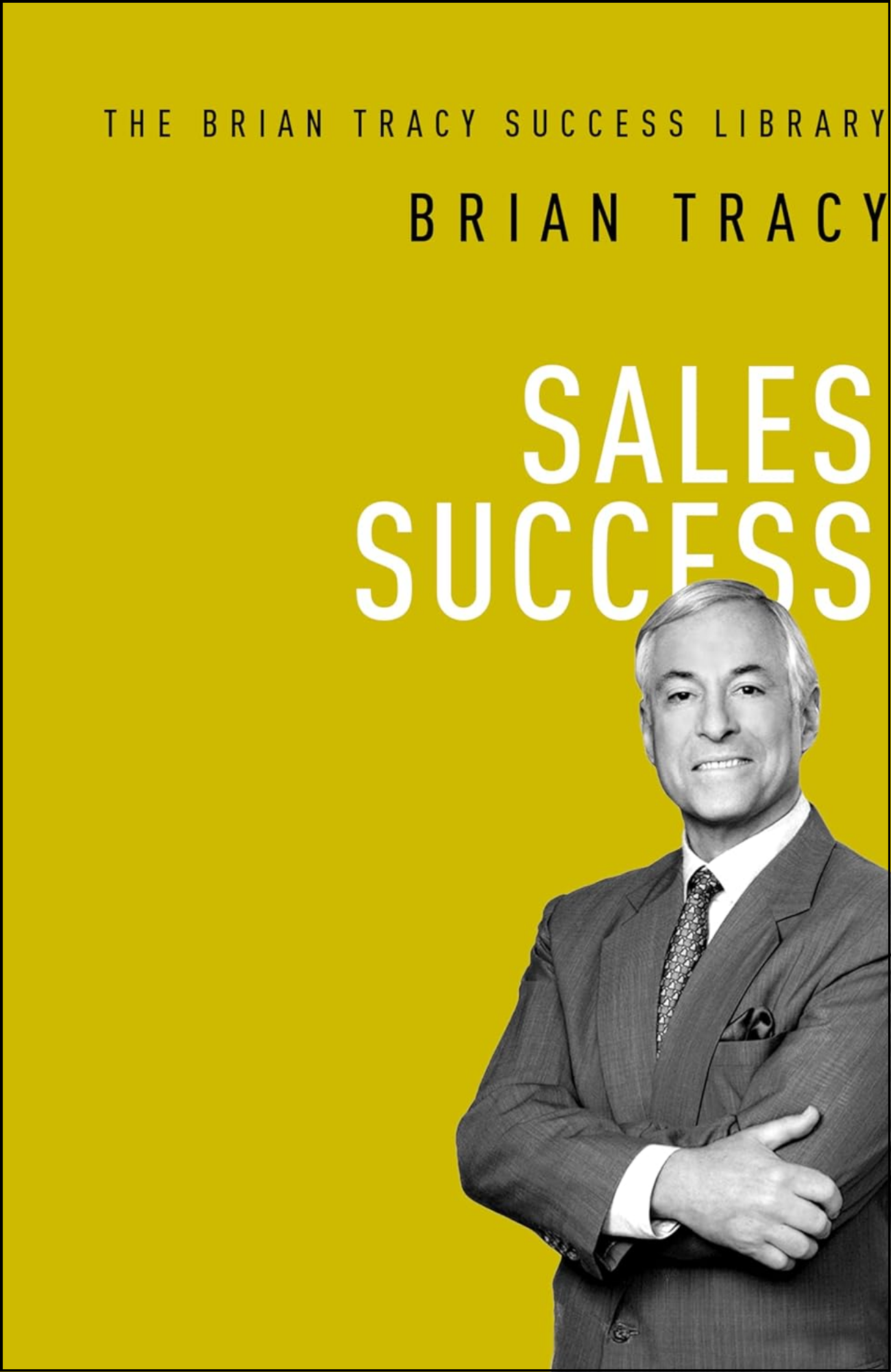 Sales Success by Brian Tracy (Author)
