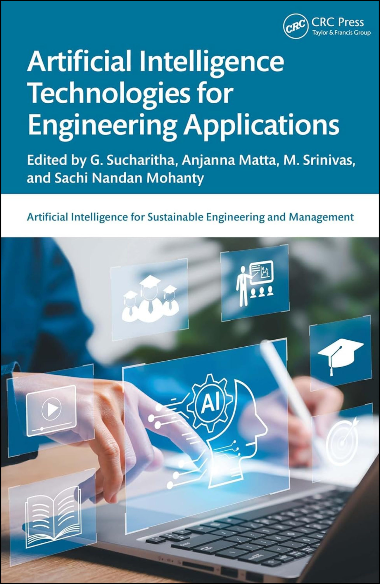 Artificial Intelligence Technologies for Engineering Applications by G. Sucharitha (Editor)