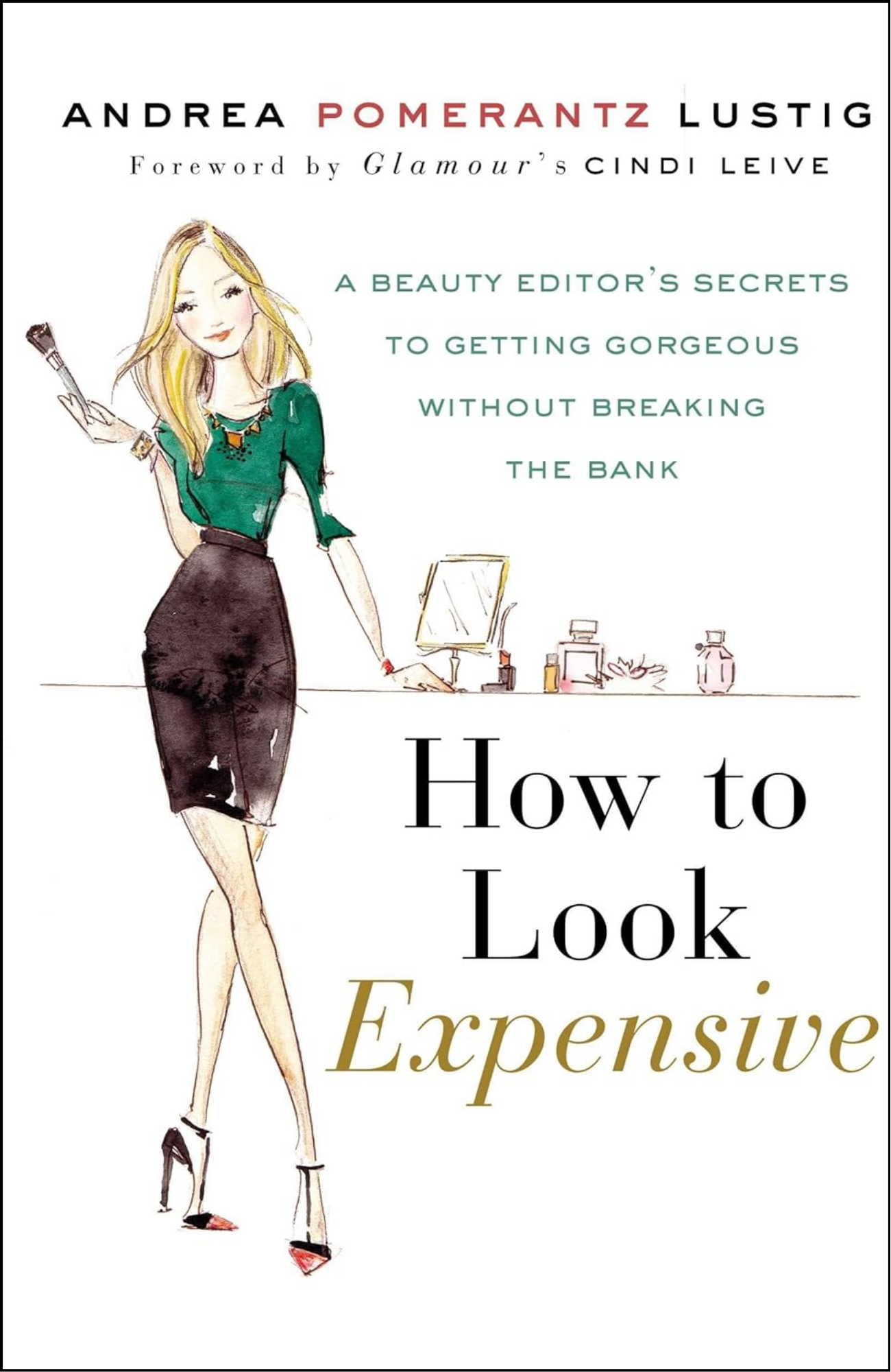 How to Look Expensive by Andrea Pomerantz Lustig (Author)