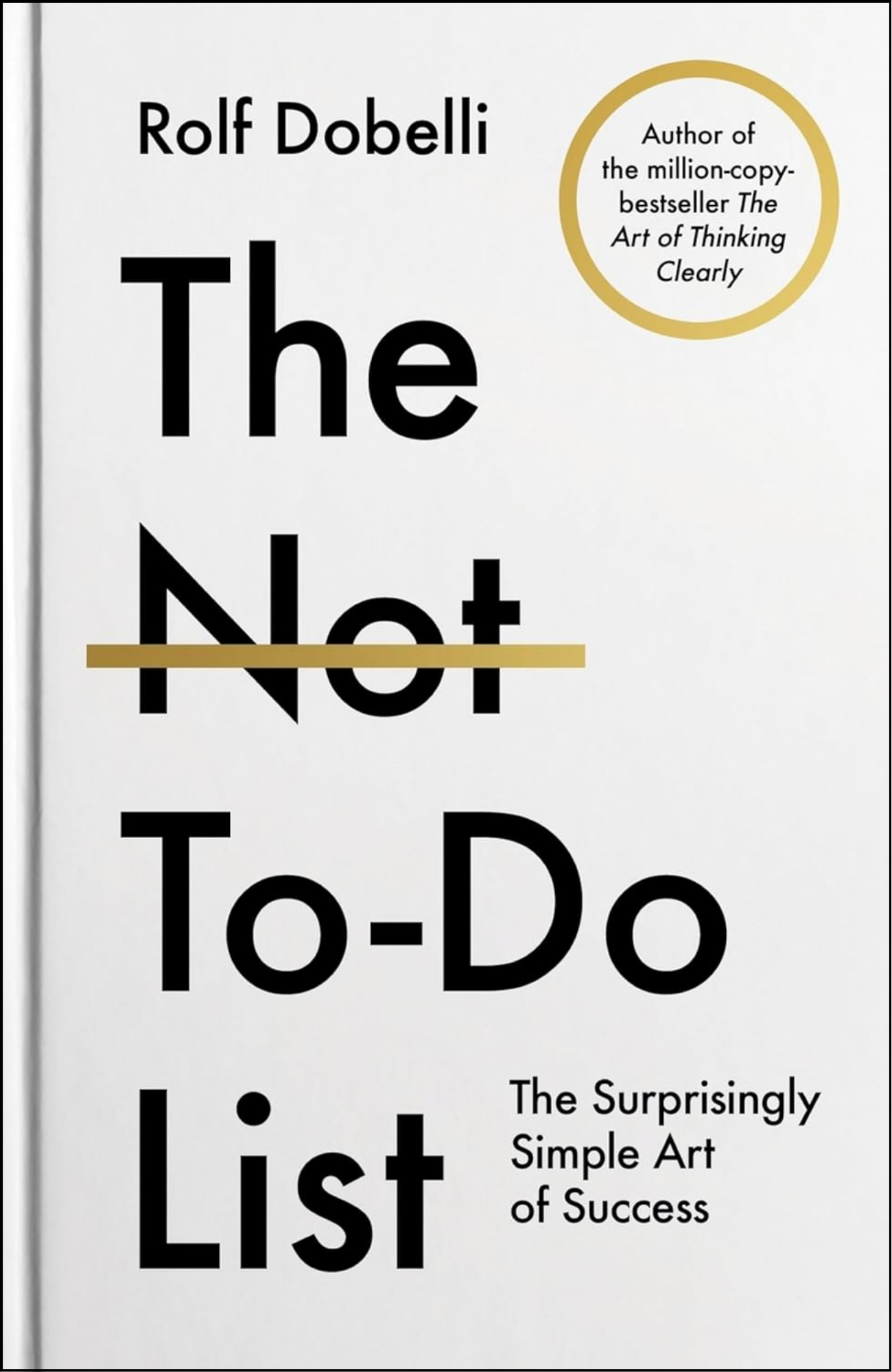 The Not To Do List by Rolf Dobelli (Author)
