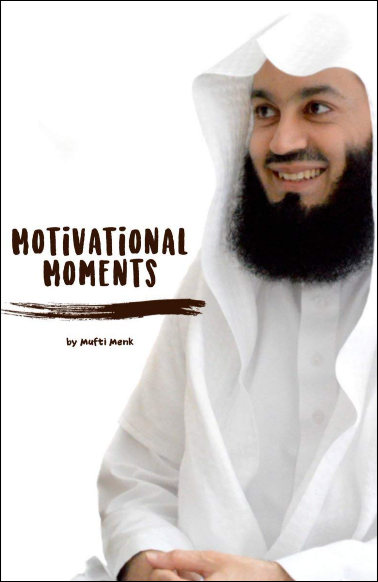 Motivational Moments by Mufti Menk (Author)