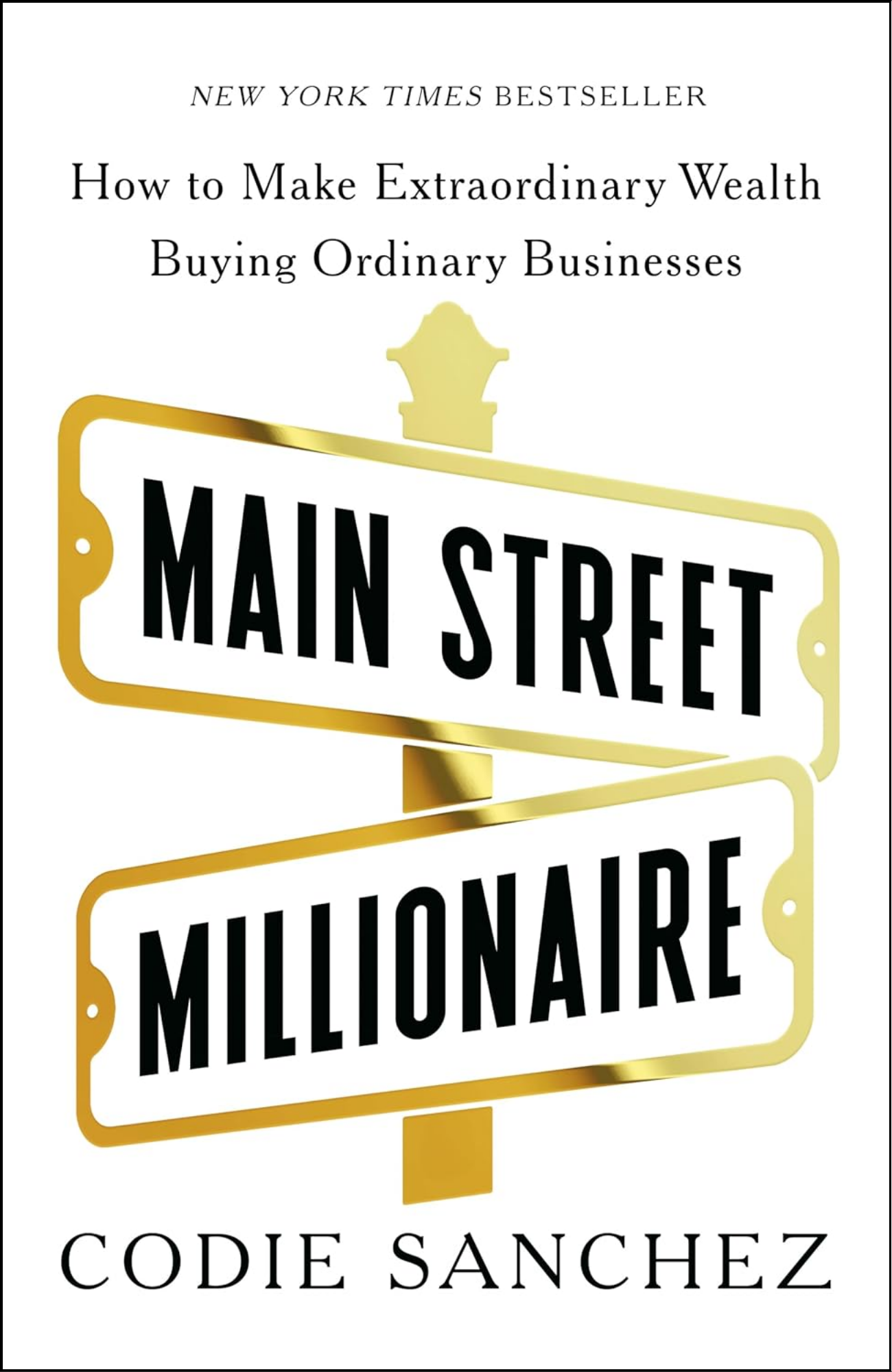 Main Street Millionaire by Codie Sanchez (Author)