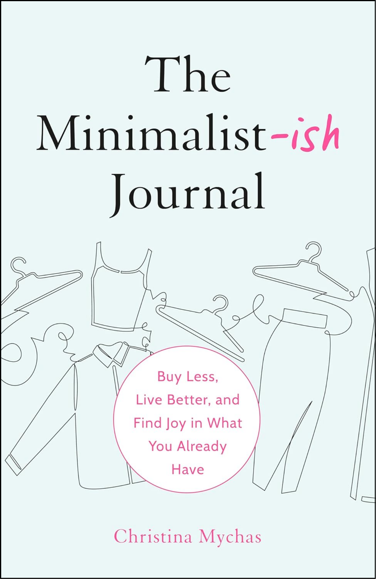 The Minimalist-ish Journal by Christina Mychas (Author)