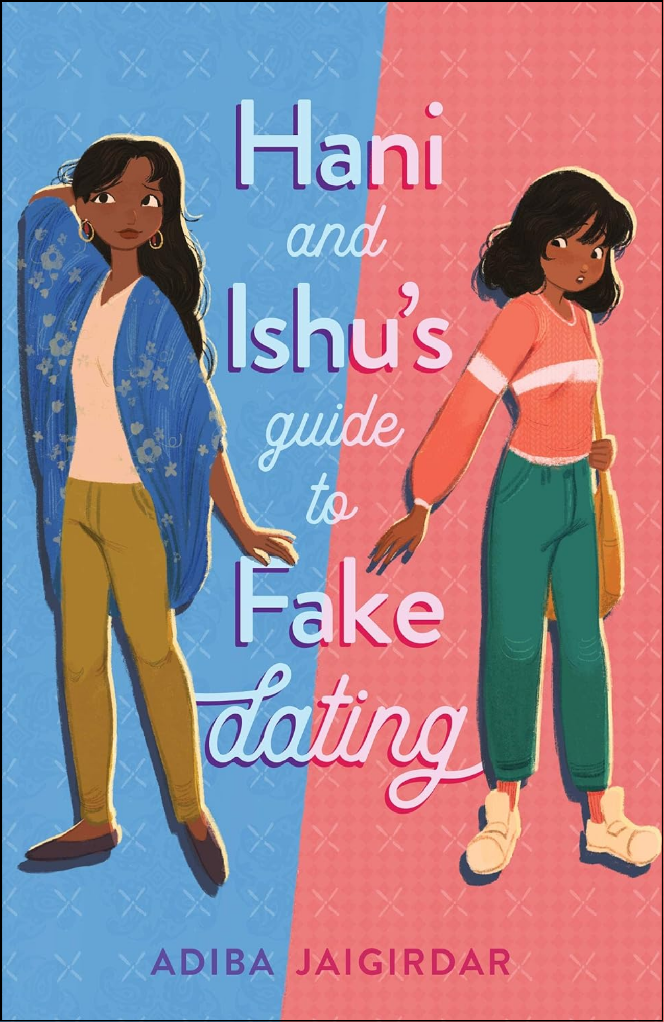 Hani and Ishu's Guide to Fake Dating by Adiba Jaigirdar (Author)