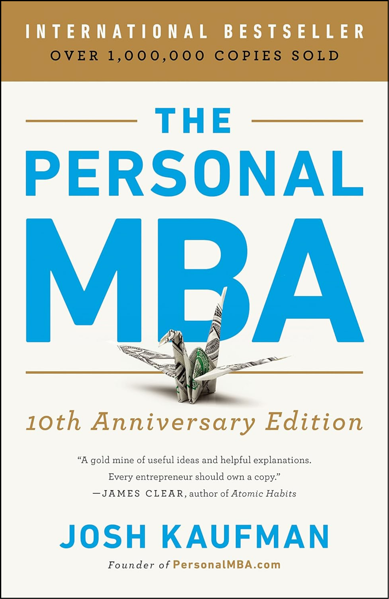The Personal MBA 10th Anniversary Edition by Josh Kaufman (Author)