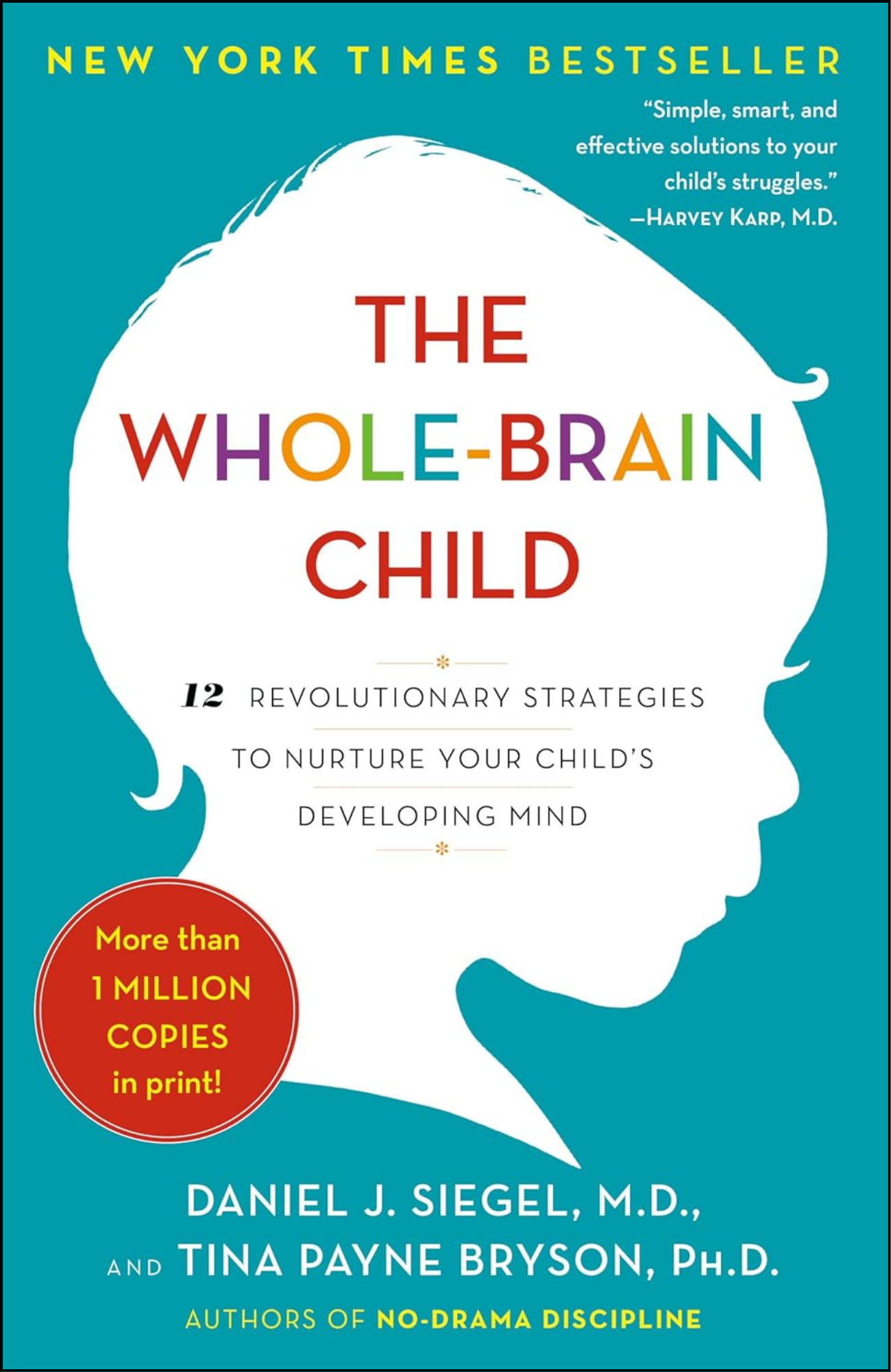 The Whole-Brain Child by Daniel J. Siegel M.D. (Author)