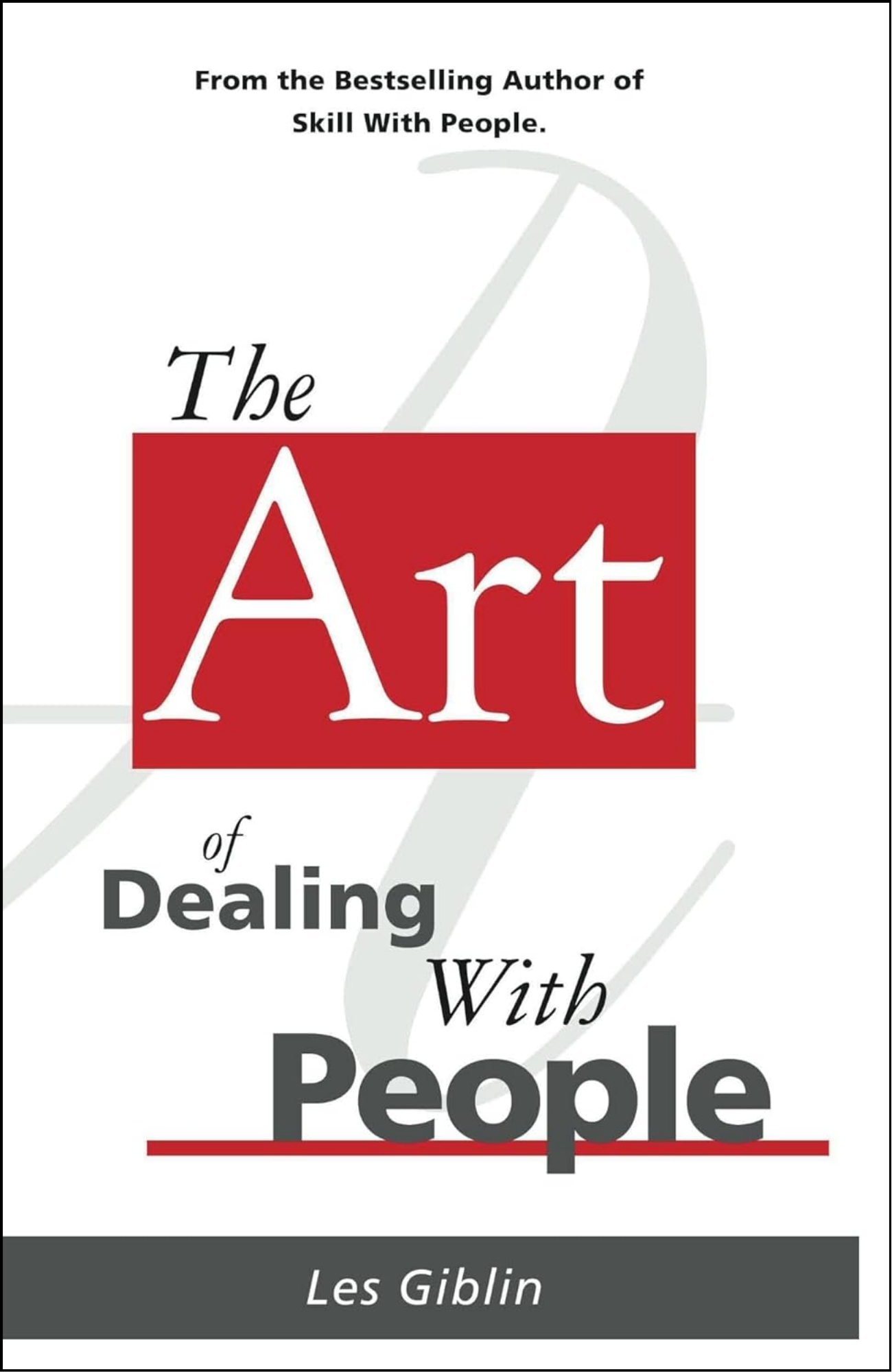 The Art Of Dealing With People by Les T. Giblin (Author)