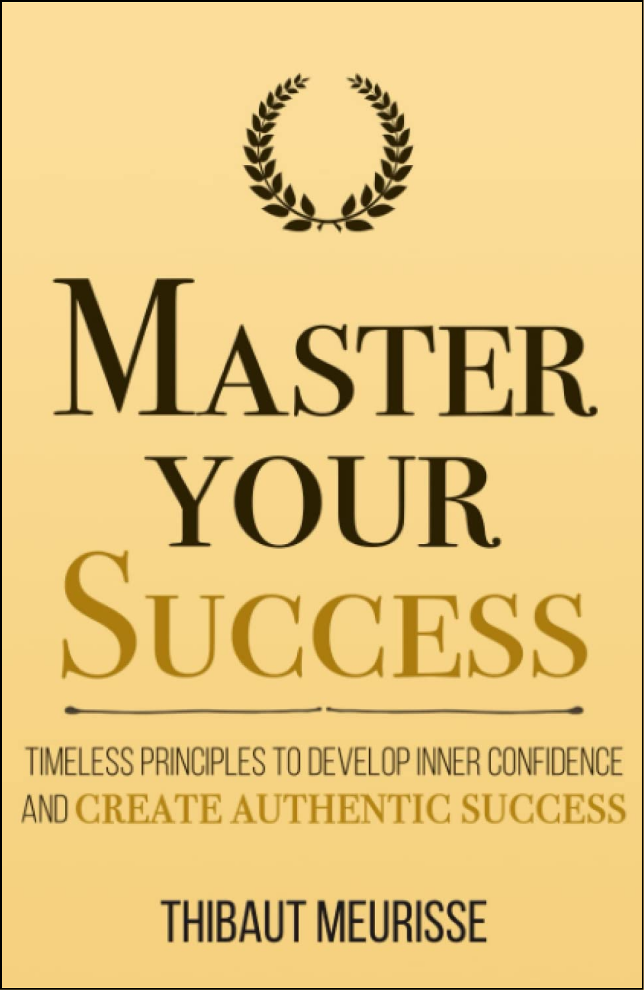 Master Your Success by Thibaut Meurisse (Author)