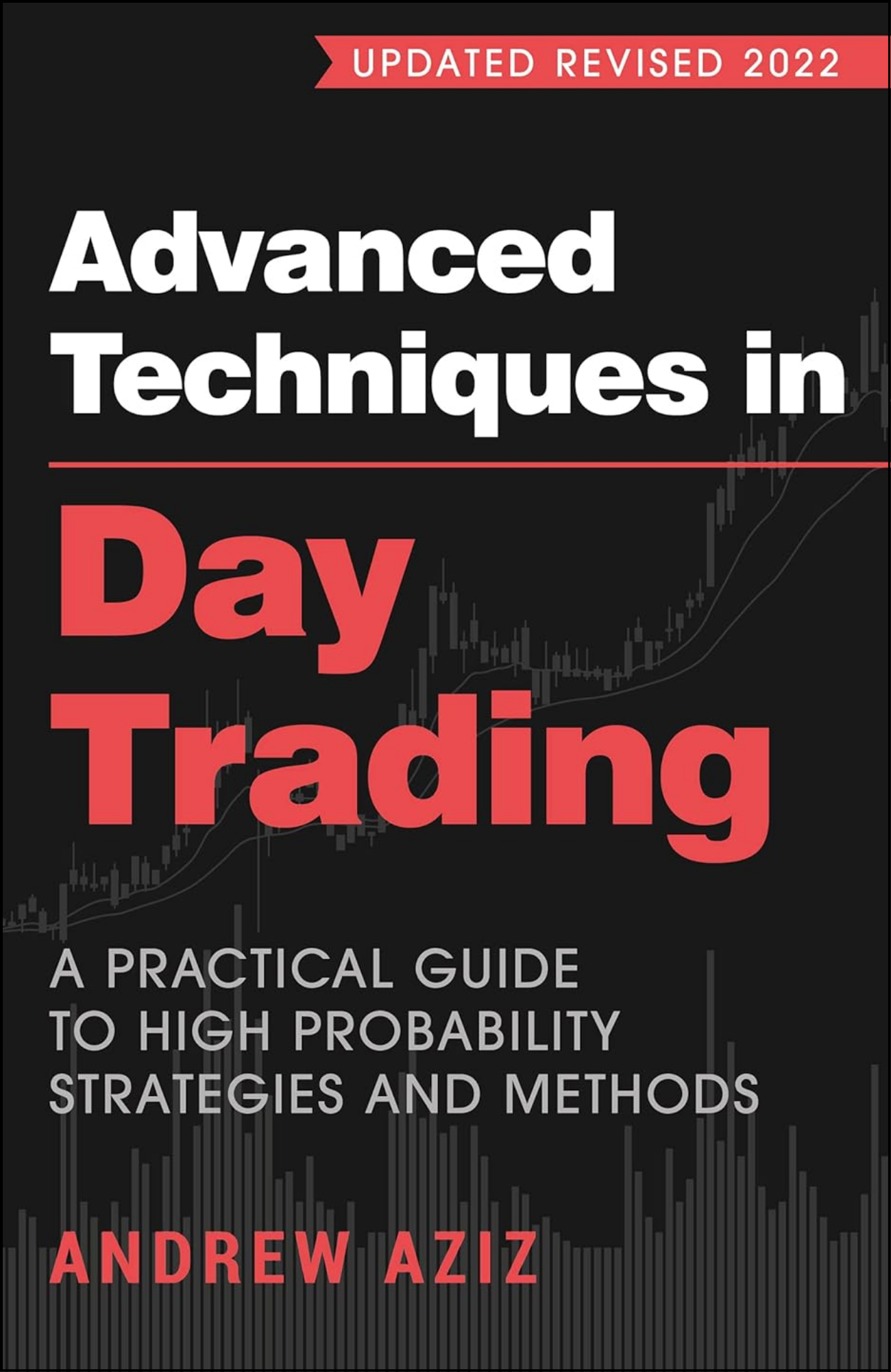 Advanced Techniques in Day Trading by Andrew Aziz (Author)