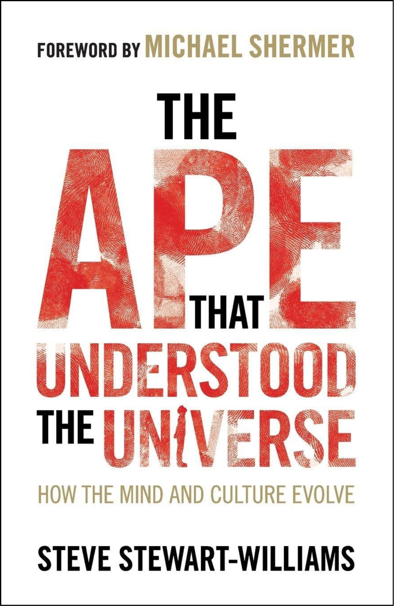 The Ape that Understood the Universe by Steve Stewart-Williams (Author)