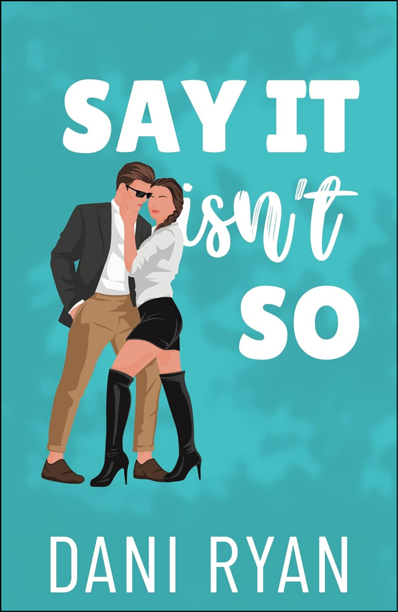 Say It Isn't So by Dani Ryan (Author)