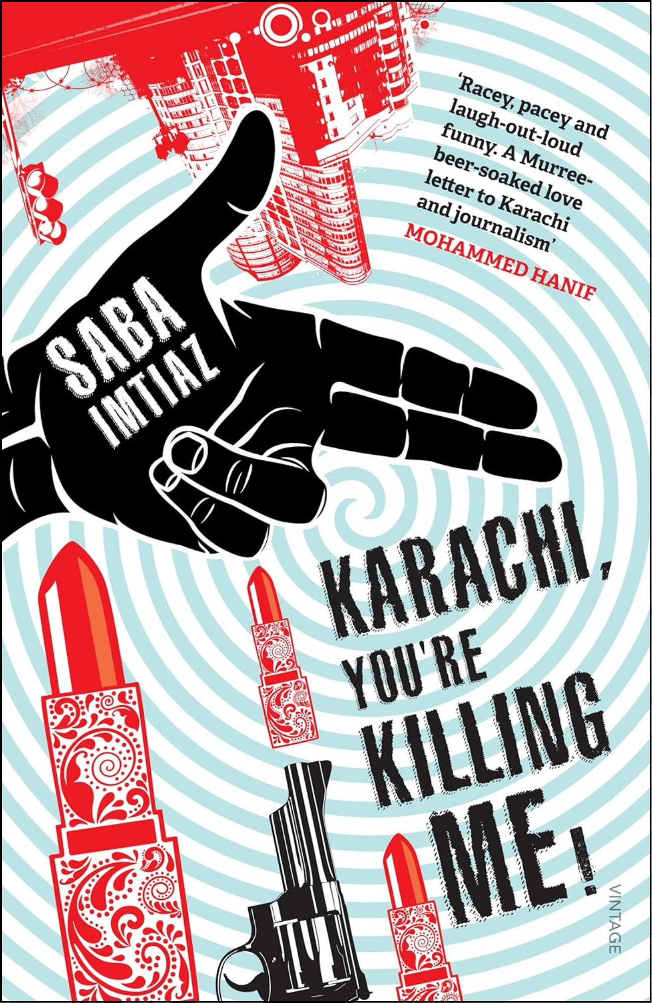 Karachi, You're Killing Me by Saba Imtiaz (Author)