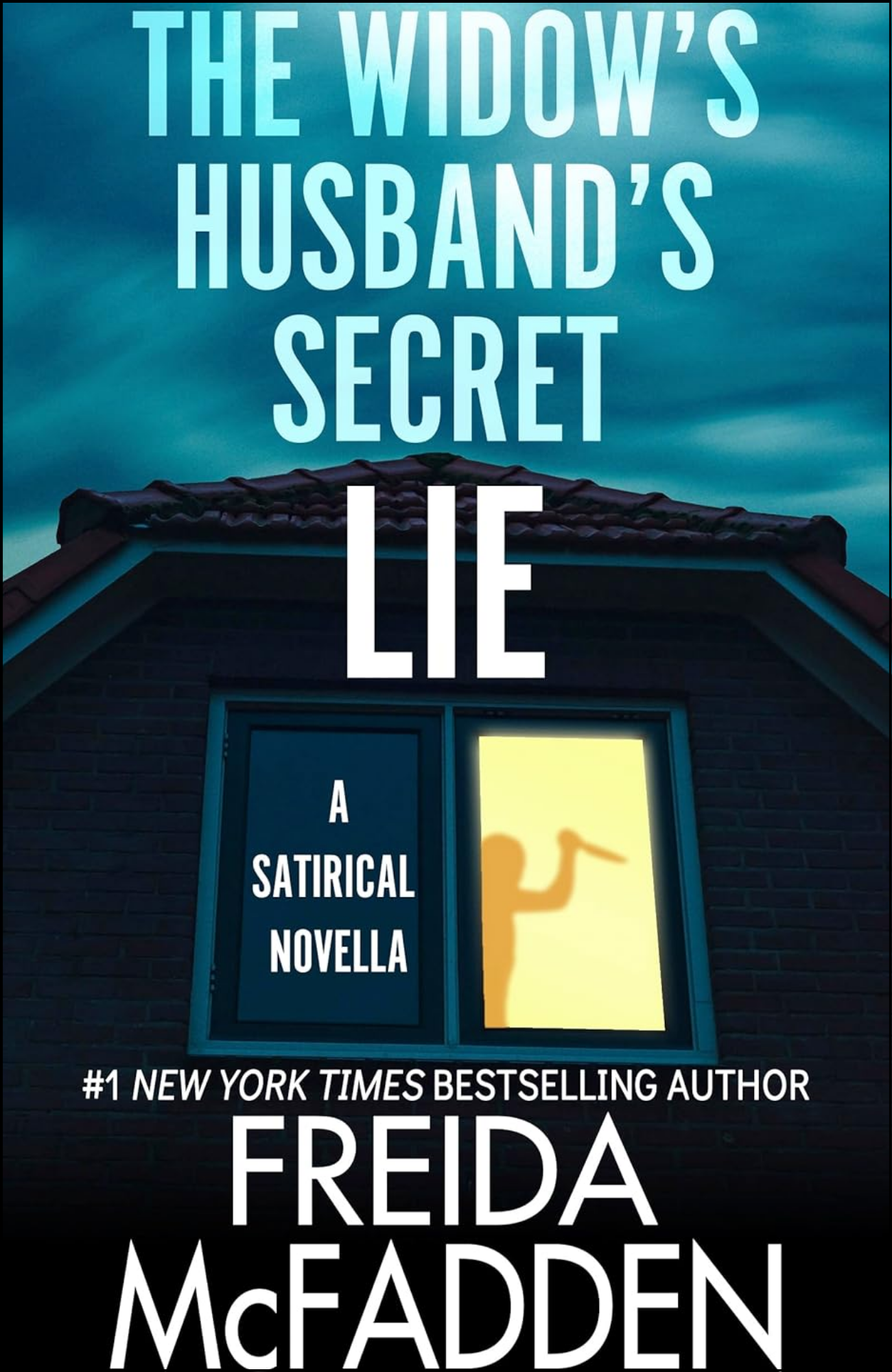 The Widow's Husband's Secret Lie by Freida McFadden (Author)