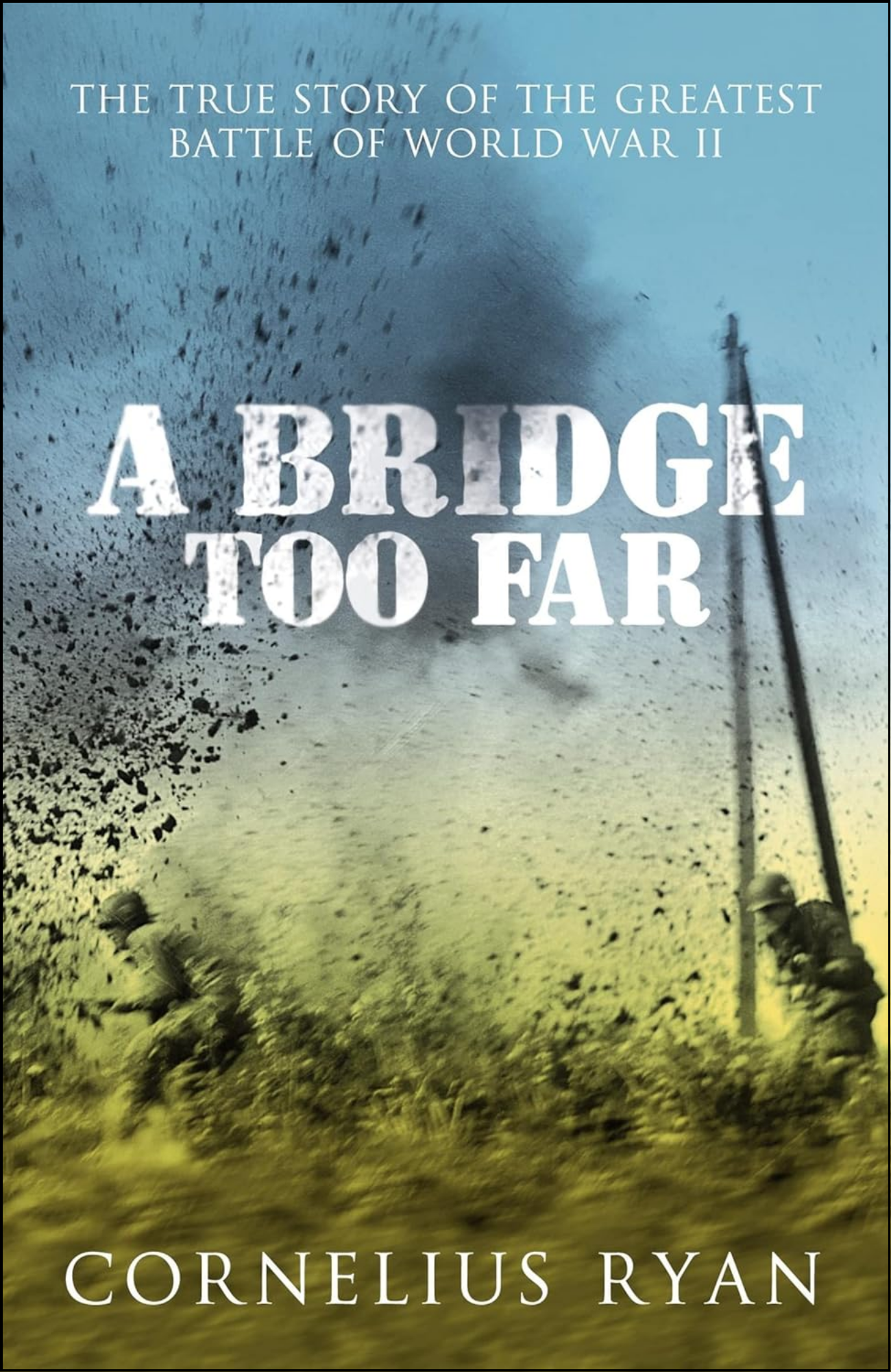 A Bridge Too Far by Cornelius Ryan (Author)