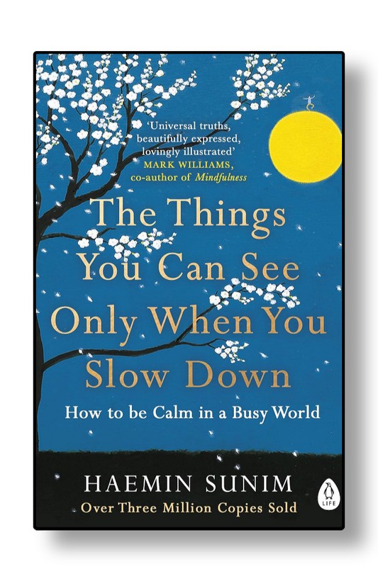 Front cover of The Things You Can See Only When You Slow Down by Haemin Sunim