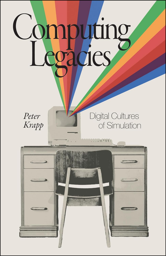 Computing Legacies by Peter Krapp (Author)