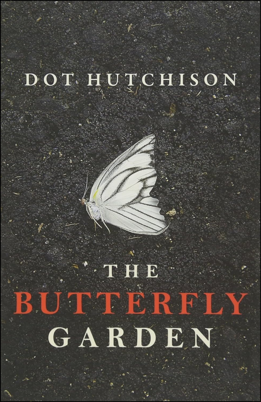 The Butterfly Garden by Dot Hutchison (Author)