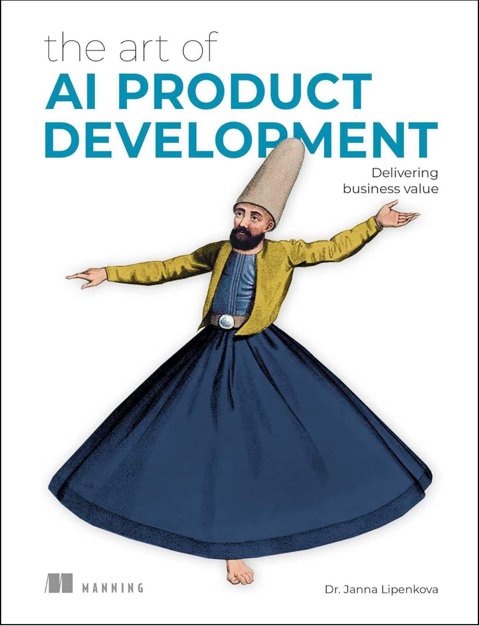 The Art of AI Product Development by Dr. Janna Lipenkova (Author)