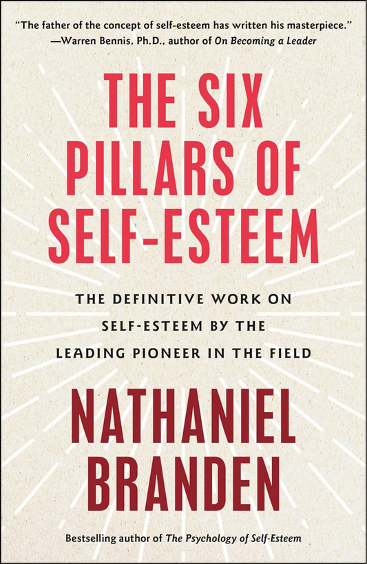 The Six Pillars of Self-Esteem by Nathaniel Branden (Author)