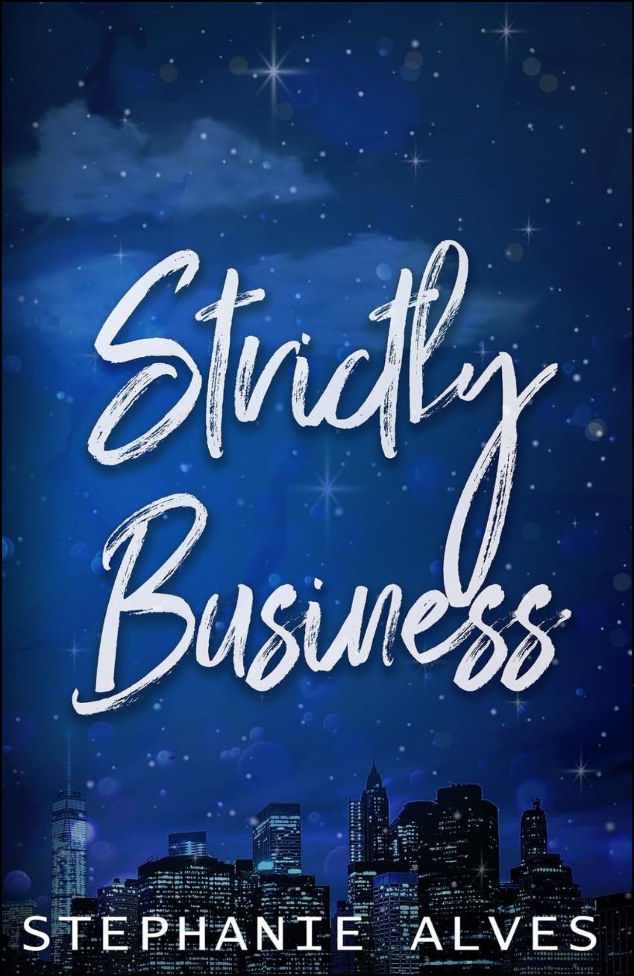 Strictly Business by Stephanie Alves (Author)