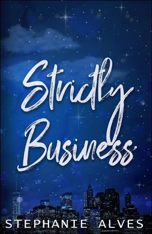 Strictly Business by Stephanie Alves (Author)