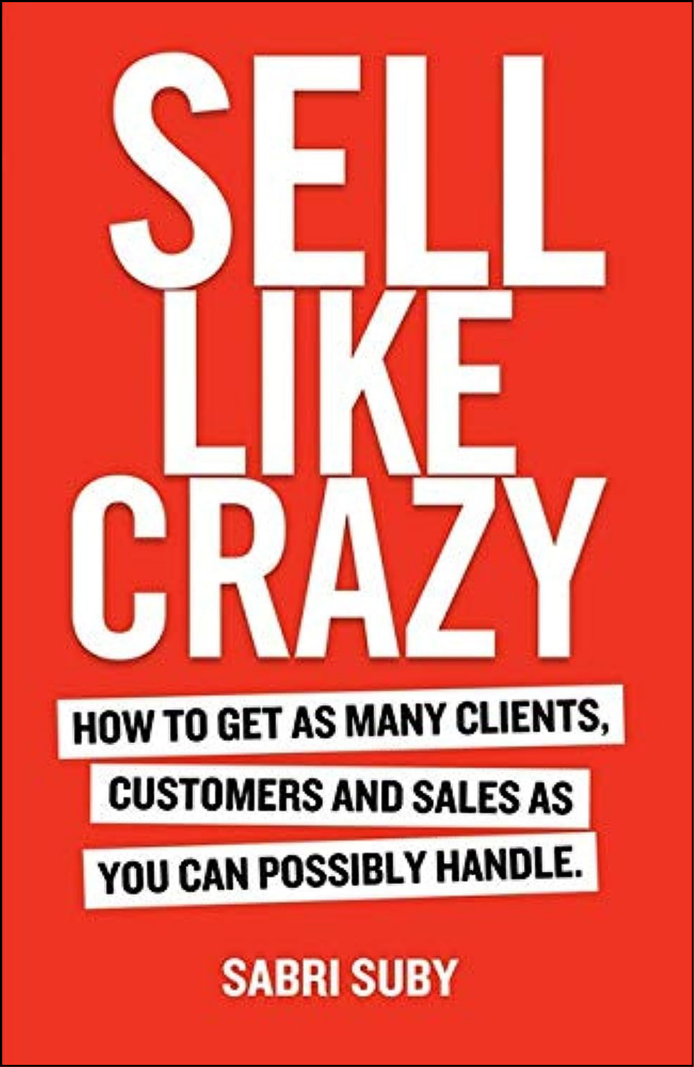 Sell Like Crazy by Sabri Suby (Author)