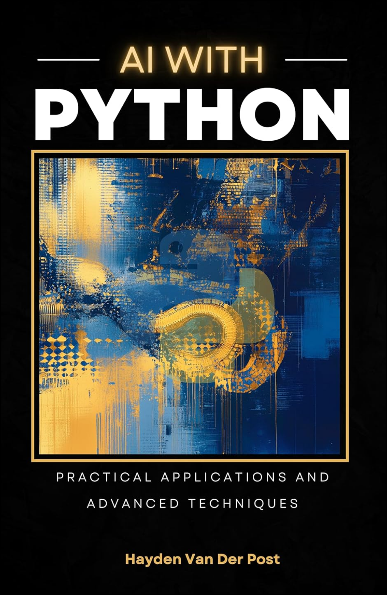 AI with Python by Hayden Van Der Post (Author)