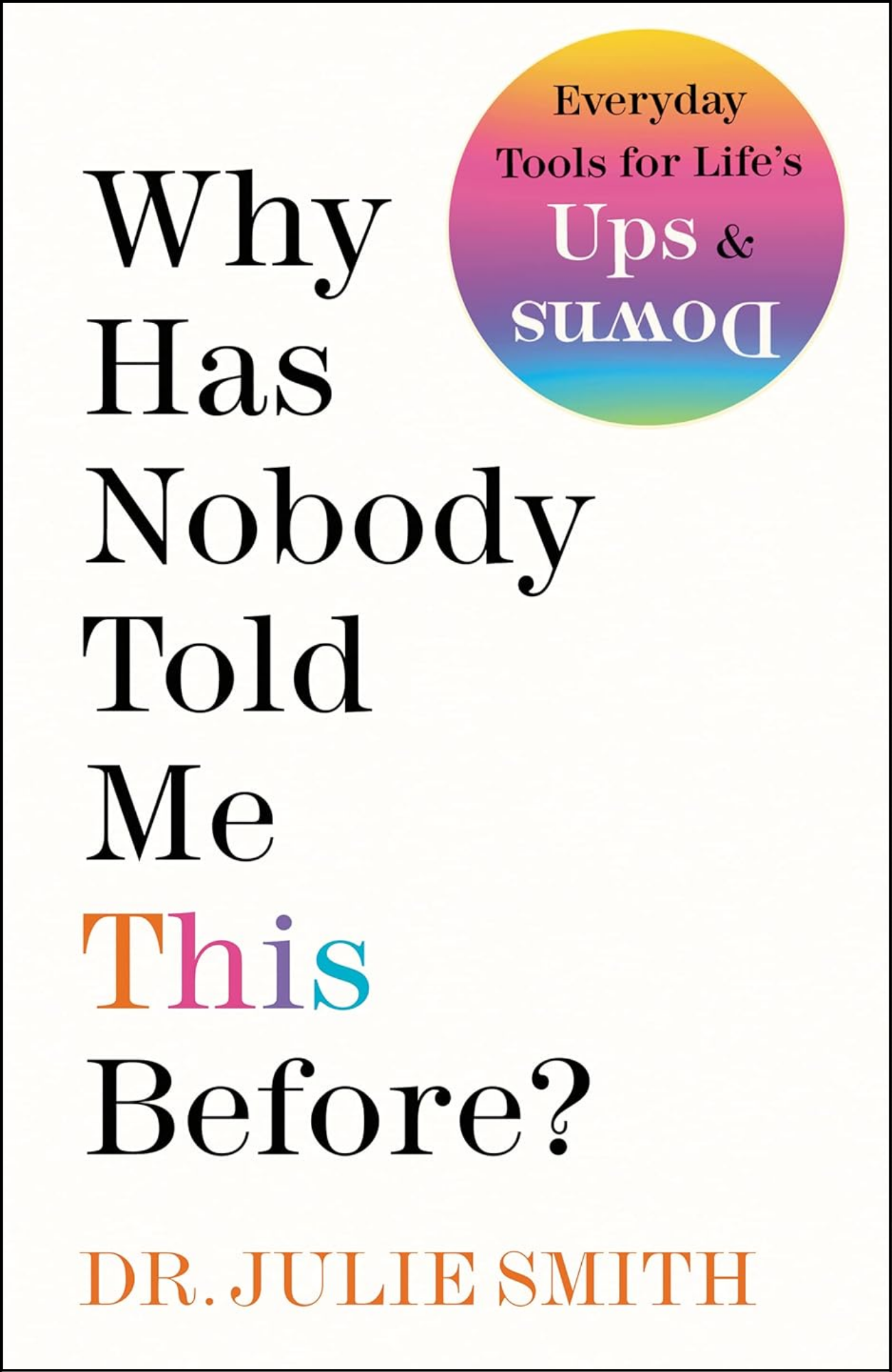 Why Has Nobody Told Me This Before? by Dr. Julie Smith (Author)