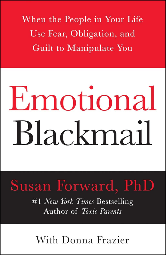 Emotional Blackmail by Susan Forward (Author)