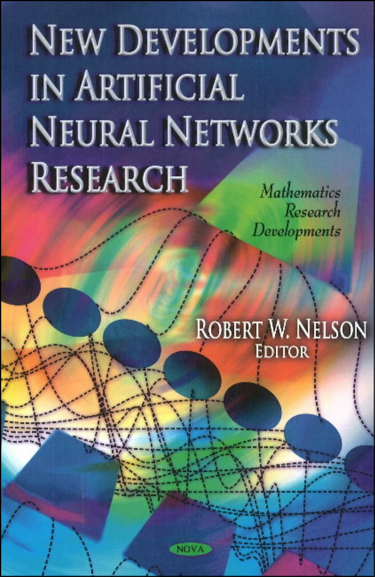 New Developments In Artificial Neural Networks Research by Robert W Nelson (Author)