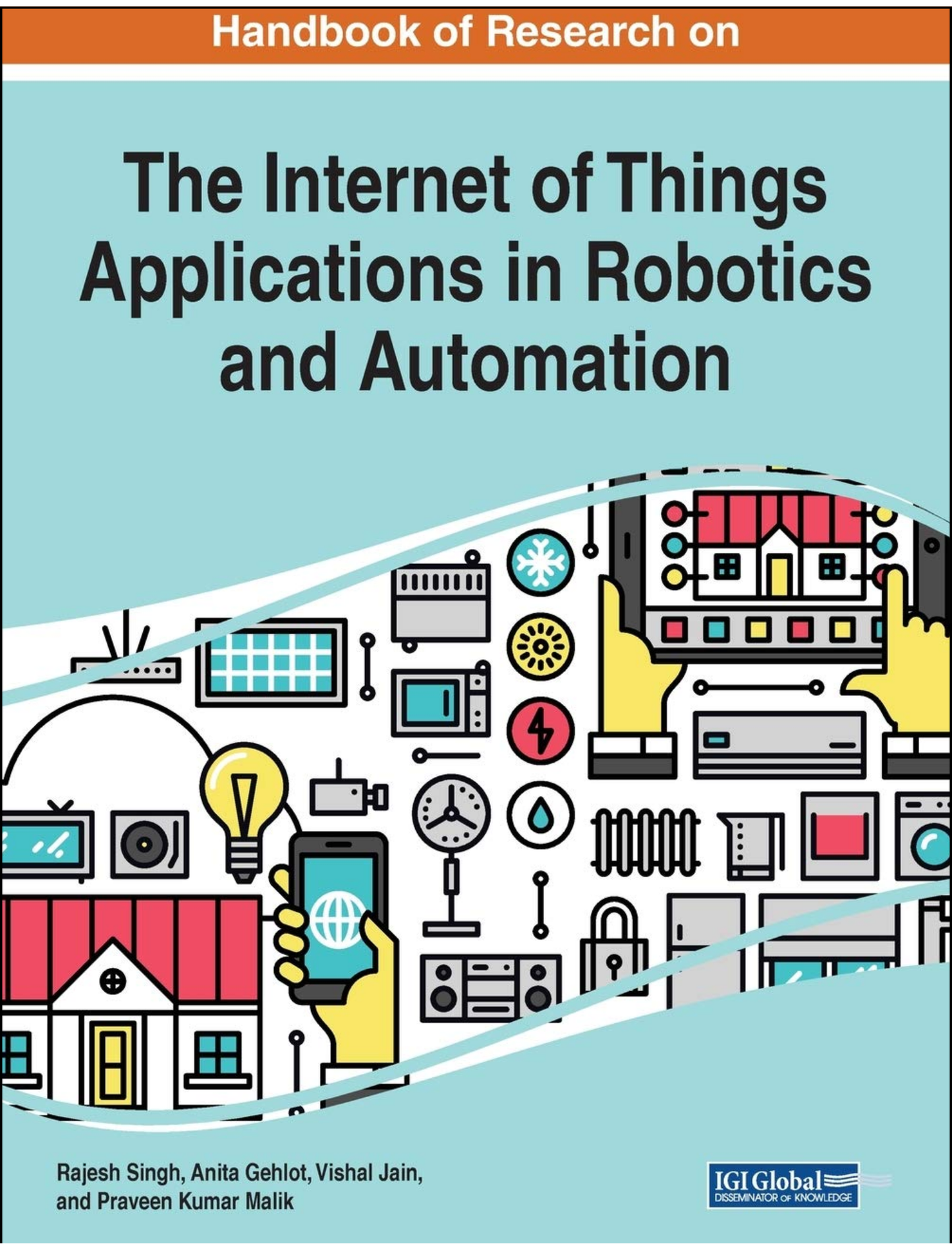 Handbook of Research on the Internet of Things Applications in Robotics and Automation by Rajesh Singh (Editor)
