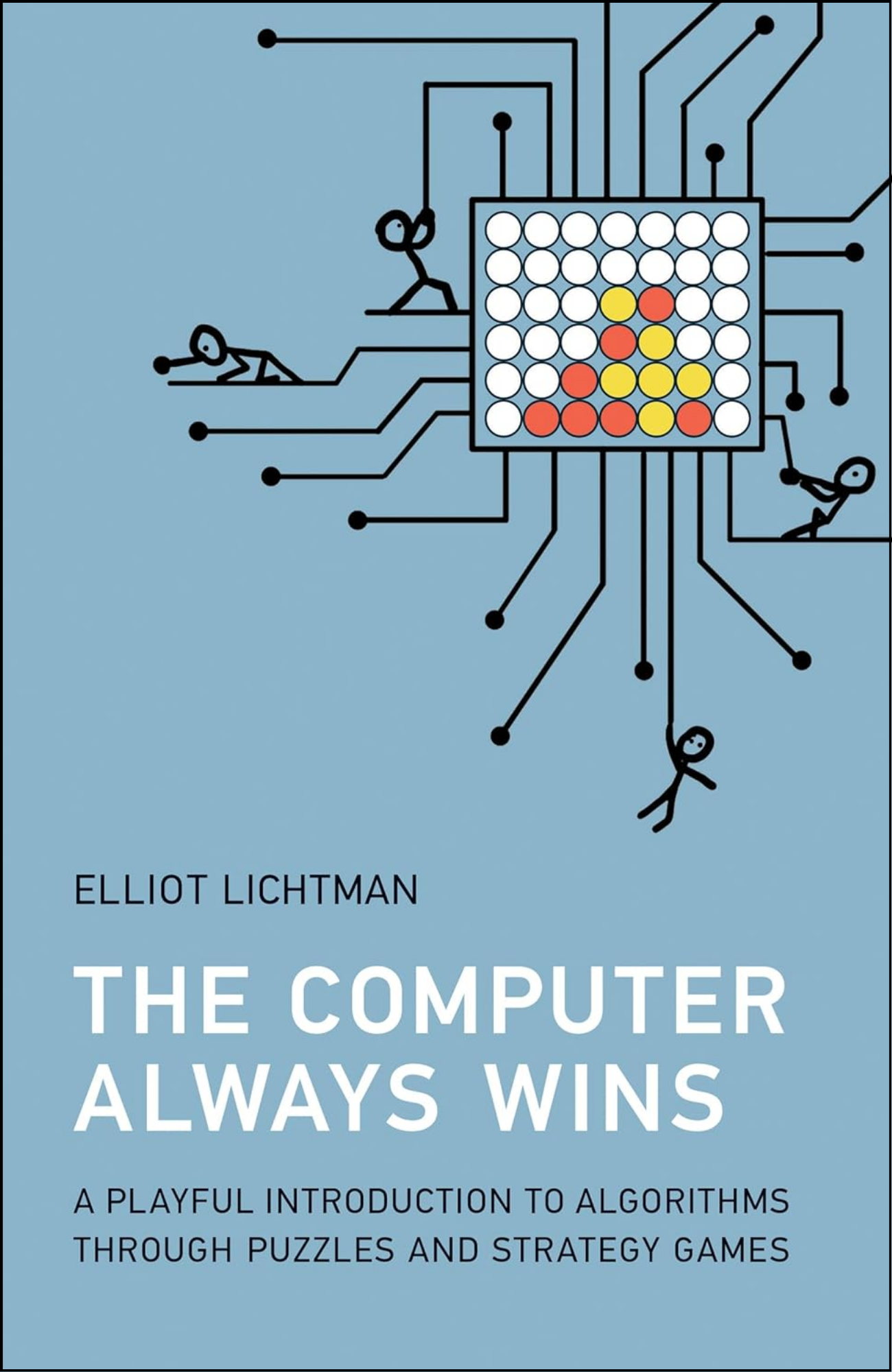 The Computer Always Wins by Elliot Lichtman (Author)