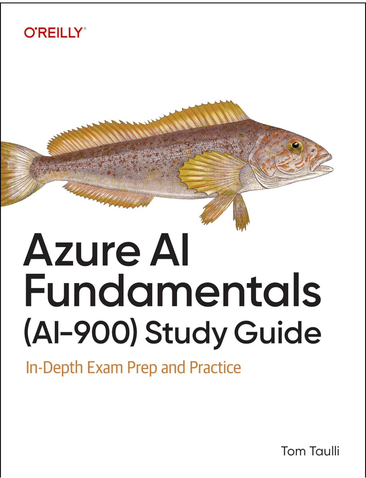 Azure AI Fundamentals (AI-900) Study Guide by Tom Taulli (Author)