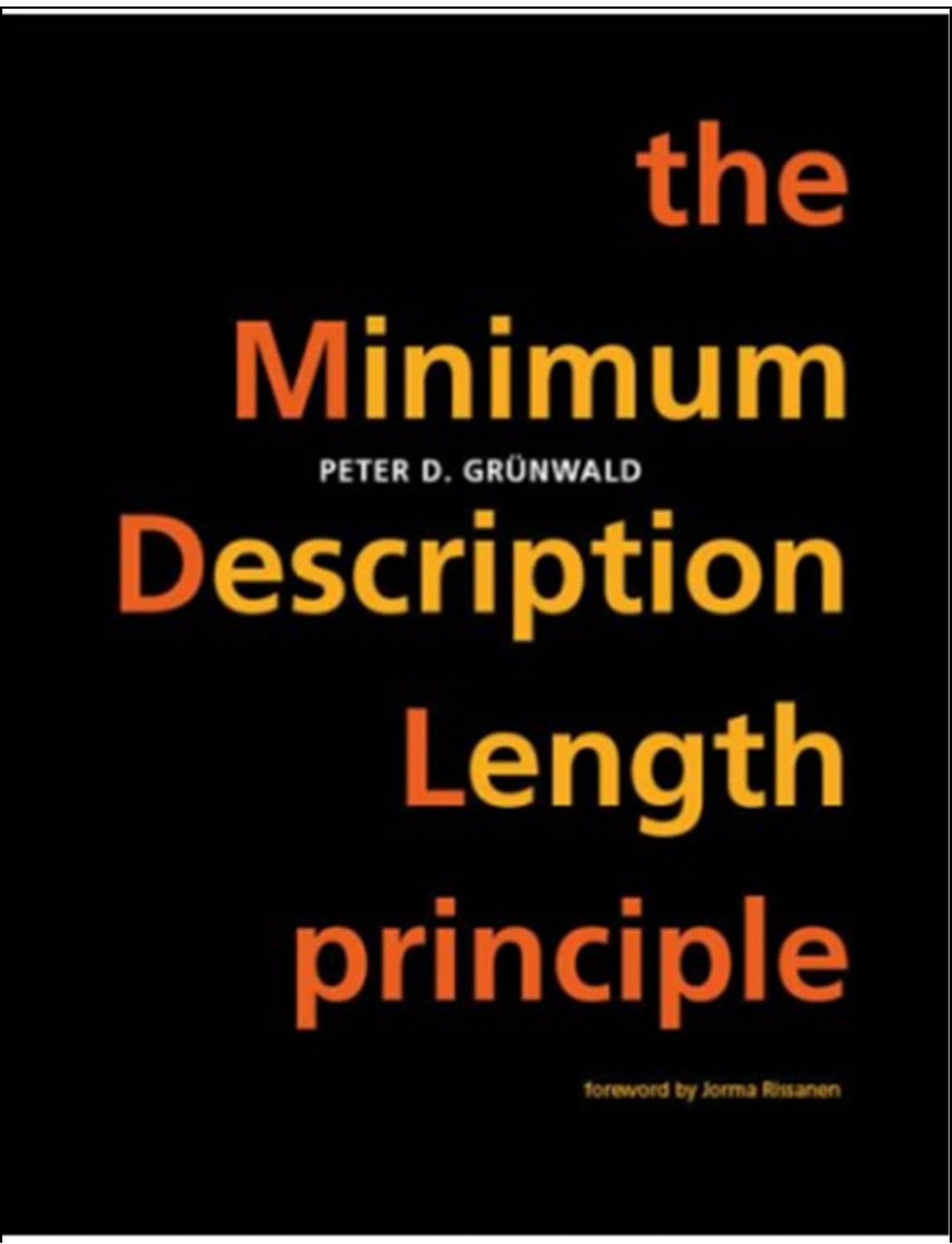 The minimum description length principle by Peter D. Grunwald (Author)