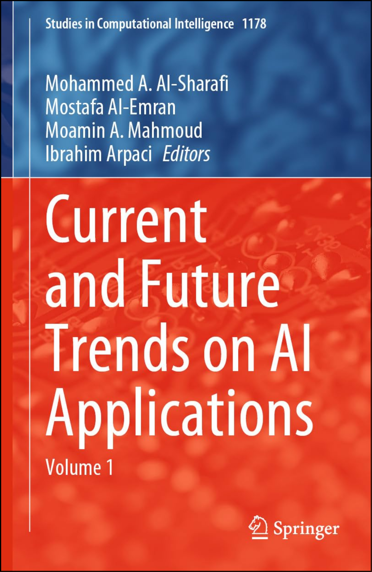 Current and Future Trends on AI Applications: Volume 1 by Mohammed A. Al-Sharafi (Editor)