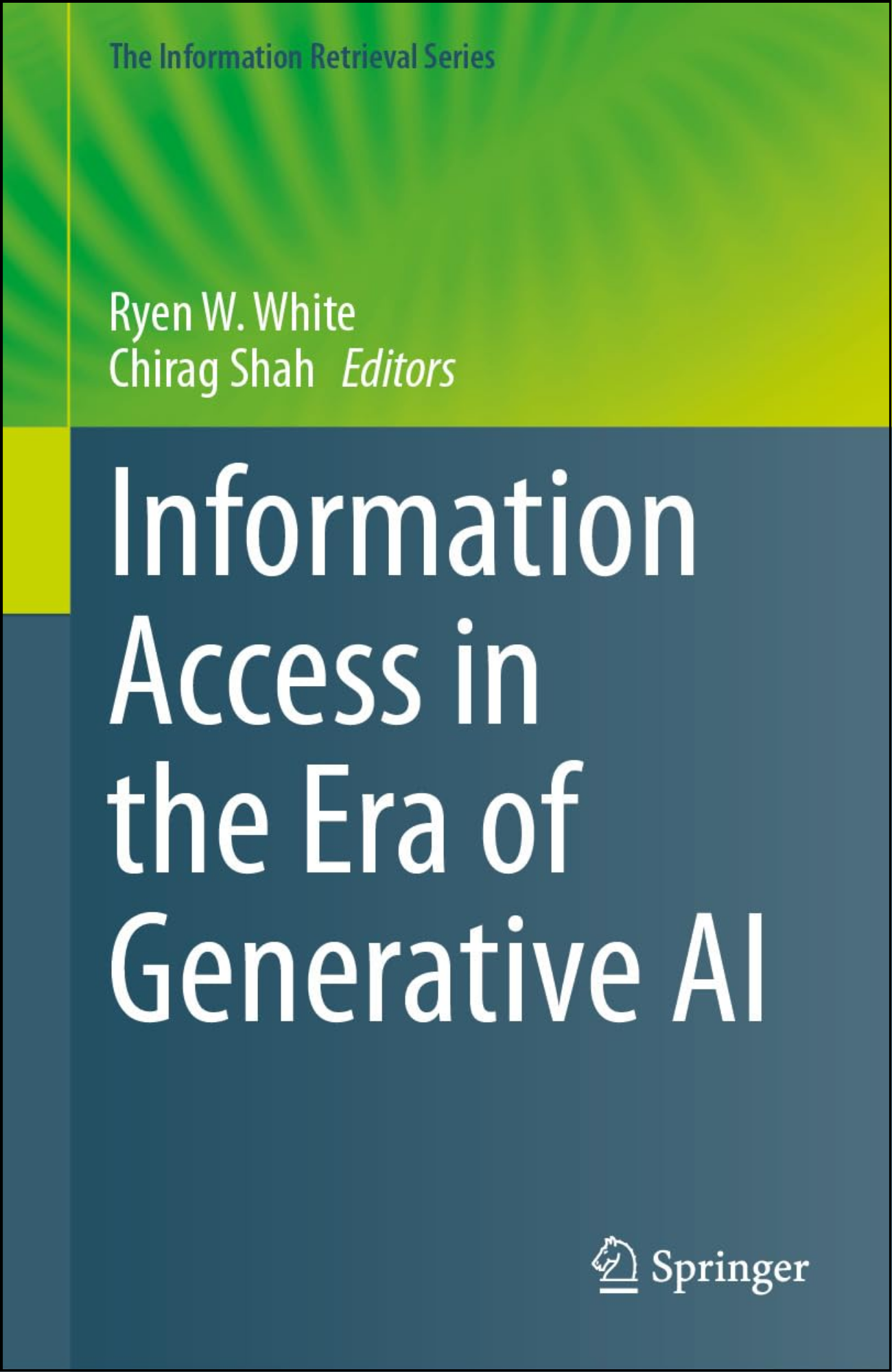 Information Access in the Era of Generative AI by Ryen W. White (Editor)