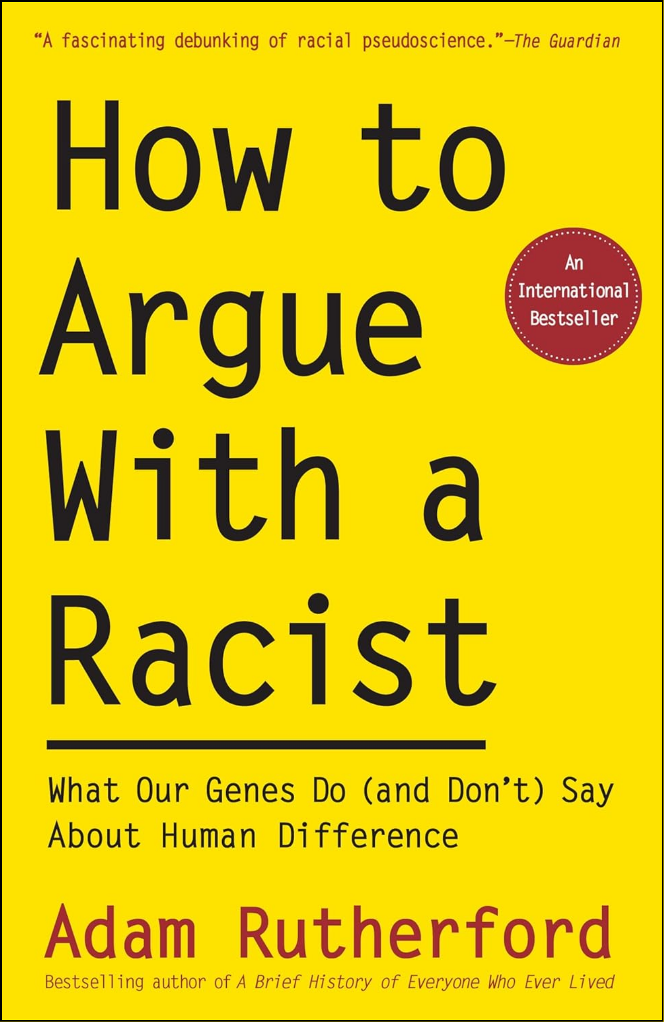 How to Argue With a Racist How to Argue With a Racist (Author)