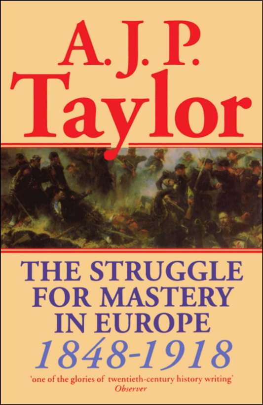 The Struggle for Mastery in Europe by Alan J P. Taylor (Author)