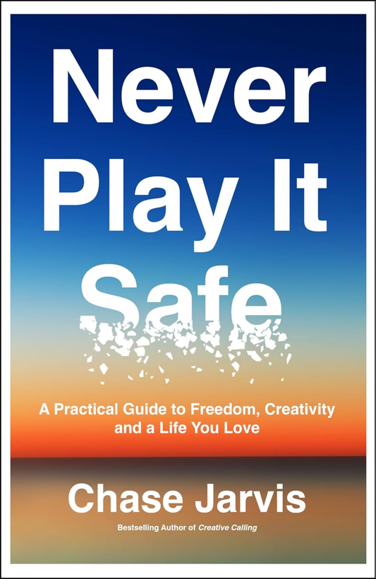 Never Play it Safe by Chase Jarvis (Author)