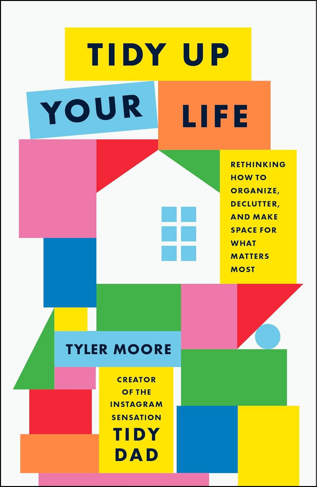 Tidy Up Your Life by Tyler Moore (Author)