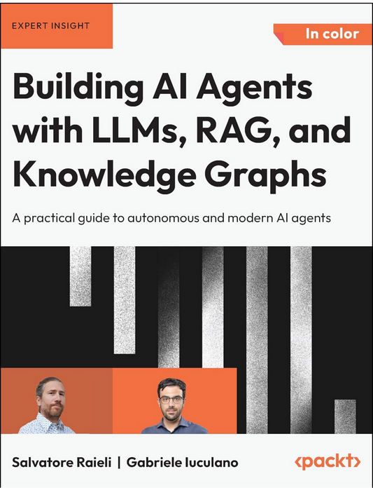 Building AI Agents with LLMs, RAG, and Knowledge Graphs by Salvatore Raieli (Author)