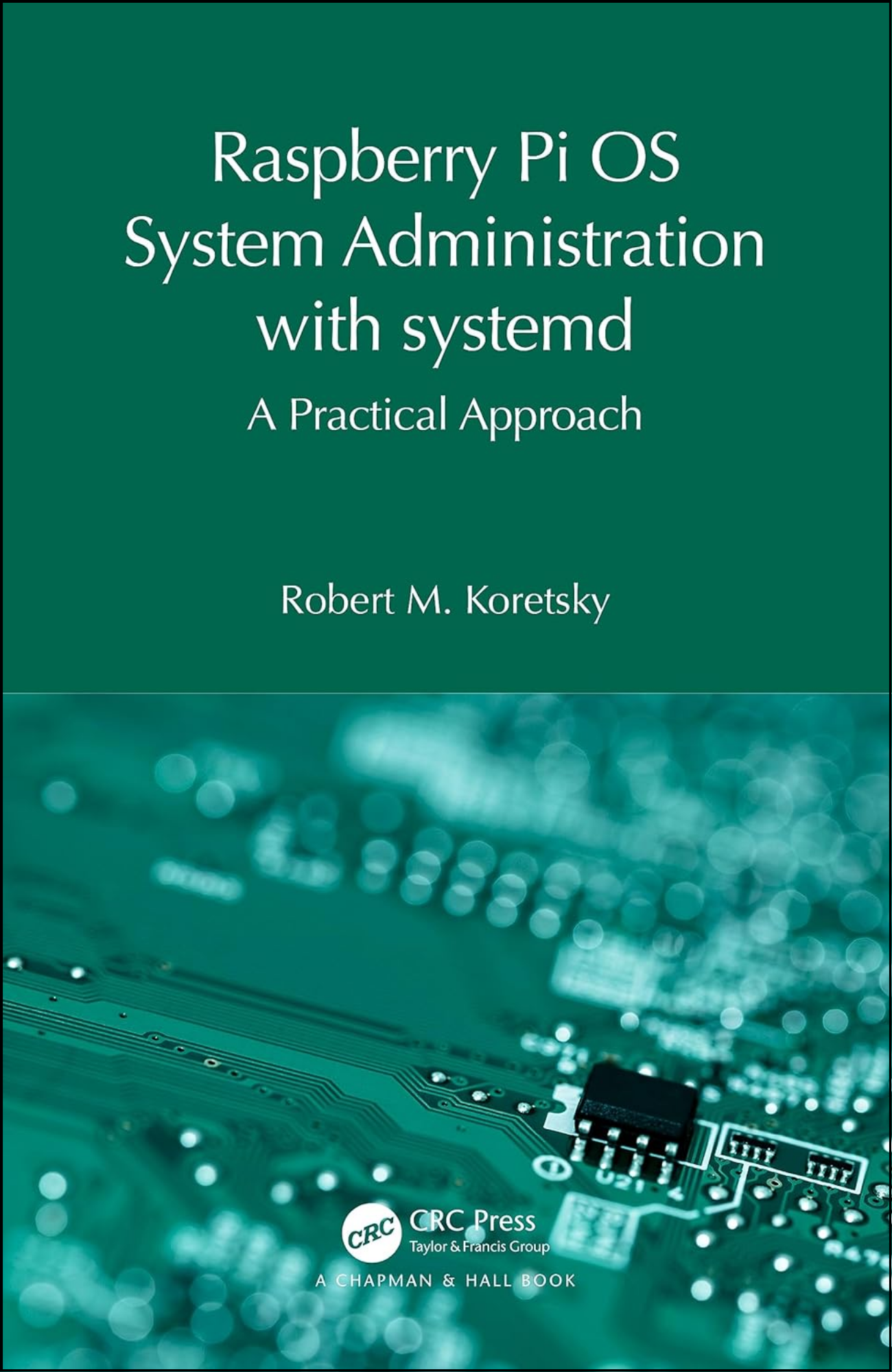 Raspberry Pi OS System Administration by Robert M Koretsky (Author)