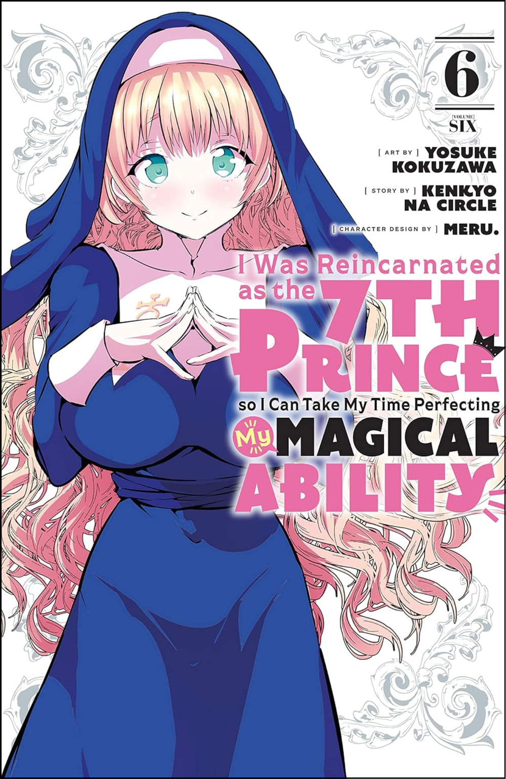 I Was Reincarnated as the 7th Prince so I Can Take My Time Perfecting My Magical Ability Vol. 6 by Kanehito Yamada (Author)  | Full Page Print Editon