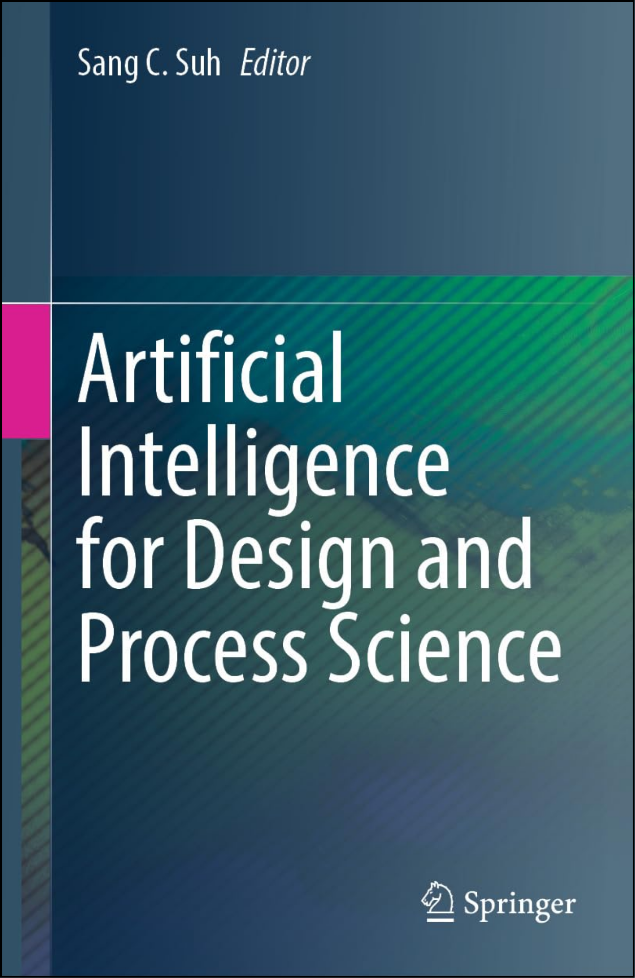 Artificial Intelligence for Design and Process Science by Sang C. Suh (Editor)