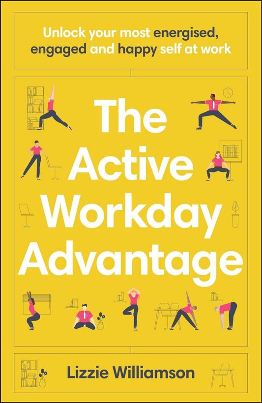The Active Workday Advantage by Lizzie Williamson (Author)
