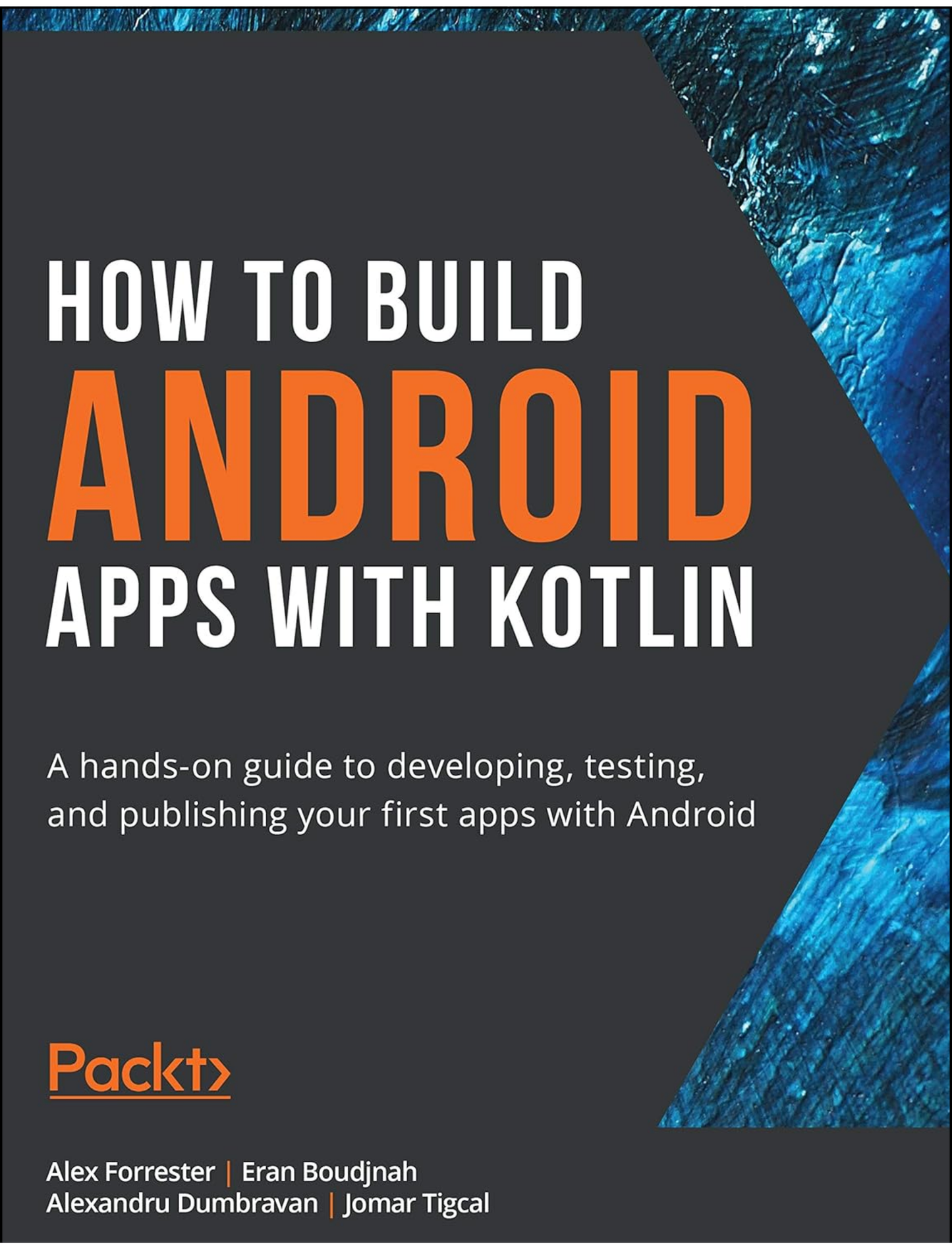 How to Build Android Applications with Kotlin by Alex Forrester (Author)